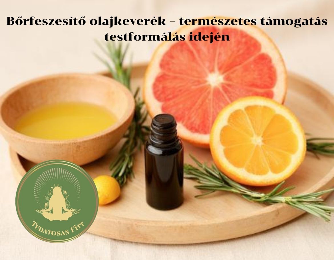💄Bőrfeszesítő olajkeverék – természetes támogatás testformálás idején